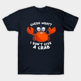 I don't give a crab - Funny Pun - Cute Animal Quote T-Shirt